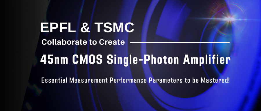 EPFL & TSMC Collaborate to Create a 45nm CMOS Single-Photon Amplifier